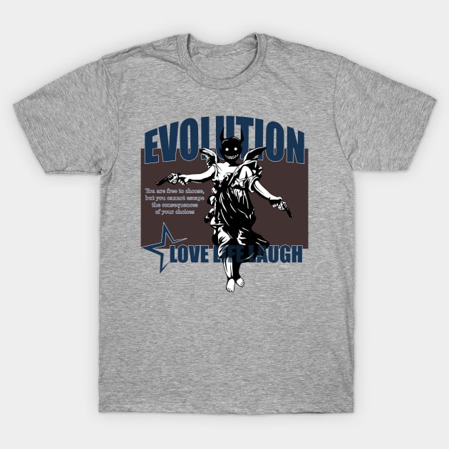 EVOLUTION-love life laugh T-Shirt by Mechanism Apparel